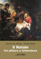 Il Natale fra pittura e letteratura di Simone M. Varisco, Paolo Alliata edito da Ancora