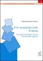 Il De tranquillitate animi di Seneca: contenuti e metodi per educare al dominio delle passioni di Francesca Romana Nocchi edito da Aracne