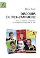 Discours de net-campagne. Blogs et sites des candidat(e)s à la Présidentielle français de 2007 di Flavia Conti edito da Aracne