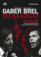 Giorgio Gaber-Jacques Brel. Dialogo. In parole, canzoni e immagini. Testo francese a fronte di Micaela Bonavia edito da Arcana
