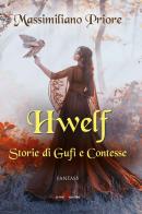 Hwelf. Storie di gufi e contesse di Massimiliano Priore edito da Leone