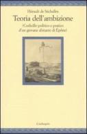 Teoria dell'ambizione (codicillo politico e pratico d'un giovane abitante di Épône) di Herault De Sechelles edito da Il Nuovo Melangolo
