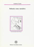 Infanzia come metafora di Isabella Nardi edito da Edizioni Scientifiche Italiane
