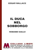 Il duca nel sobborgo. Ediz. a caratteri grandi di Edgar Wallace edito da Marcovalerio