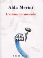 L' anima innamorata di Alda Merini edito da Sperling & Kupfer