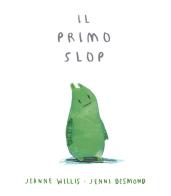 Il primo slop di Jeanne Willis edito da Lapis