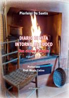 Diario di vita intorno al fuoco. Una storia d'amore di Pierluigi De Santis edito da Wip Edizioni