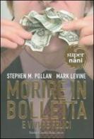 Morire in bolletta e vivere felici di Stephen M. Pollan, Mark Levine edito da Dalai Editore