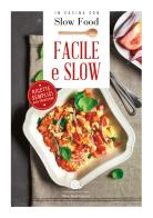 Facile e slow. Nuova ediz. edito da Slow Food