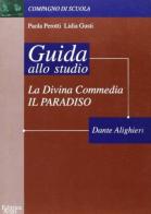 Guida allo studio della Divina Commedia. Paradiso di Paola Perotti, Lidia Gusti edito da Argo Edizioni