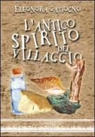 L' antico spirito del villaggio di Eleonora Cattogno edito da Panoramika