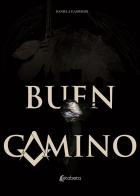 Buen Camino. Ediz. italiana di Daniela Gasperini edito da EBS Print