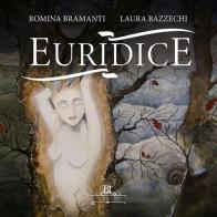 Euridice. Ediz. italiana e inglese di Romina Bramanti edito da Bakemono Lab