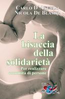 La bisaccia della solidarietà. Per realizzare comunità di persone di Carlo D'Angelo, Nicola De Blasio edito da Editrice Domenicana Italiana