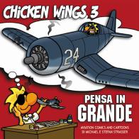 Pensa in grande. Chicken wings vol.3 di Michael Strasser, Stefan Strasser edito da LoGisma