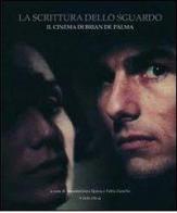 La scrittura dello sguardo. Il cinema di Brian De Palma edito da Historica Edizioni