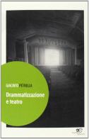 Drammatizzazione e teatro di Giacinto Petrella edito da Europa Edizioni