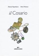 Il cosario. Ediz. illustrata di Alessia Napolitano, Silvia Molinari edito da Edizioni Corsare