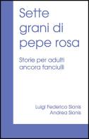 Sette grani di pepe rosa di Luigi F. Sionis, Andrea Sionis edito da Direct Publishing