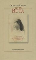 Gilda Ruta. Le due vite di una musicista napoletana di Giovanni Vigliar edito da Colonnese