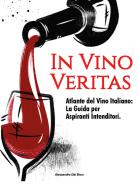 In vino veritas. Atlante del vino italiano: la guida per aspiranti intenditori di Alessandro Dal Brun edito da Youcanprint
