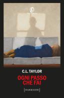 Ogni passo che fai di C. L. Taylor edito da Fazi