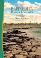 Il mare e la sua città. Bari inedita vol.2 edito da Gelsorosso