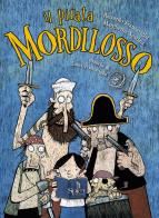 Il pirata Mordilosso. Con play-list online di Riccardo Francaviglia edito da Splen