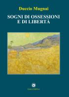 Sogni di ossessioni e di libertà di Duccio Mugnai edito da Genesi Editrice