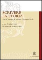 Scrivere la storia. Atti del Convegno (Macerata, 28 maggio 2003) edito da Mondadori Education