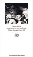 Mutter Courage und ihre Kinder. Madre Courage e i suoi figli di Bertolt Brecht edito da Einaudi