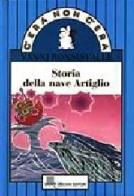 Storia della nave Artiglio di Vanni Ronsisvalle edito da Giunti Editore
