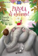 Parola di elefante! di Daniela Palumbo edito da Giunti Editore