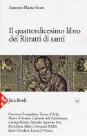 Il quattordicesimo libro dei ritratti di santi di Antonio Maria Sicari edito da Jaca Book