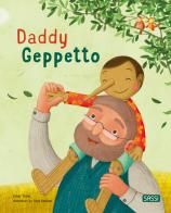 Daddy Geppetto. Picture books. Ediz. a colori di Ester Tomè edito da Sassi