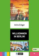 Willkommen in Berlin! A1. Per la Scuola media di Anita Gröger edito da Liberty