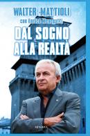 Dal sogno alla realtà di Walter Mattioli, Enrico Menegatti edito da Minerva Edizioni (Bologna)