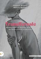 TransVersale. Identità trans*: un percorso partecipato per buone pratiche accademiche di Samuele Briatore, Michela Mariotto edito da Nuova Cultura