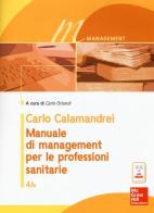 Manuale di management per le professioni sanitarie. Con e-book di Carlo Calamandrei edito da McGraw-Hill Education