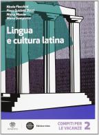 Lingua e cultura latina. Vacanze. Per le Scuole superiori vol.2 edito da Fabbri