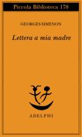 Lettera a mia madre di Georges Simenon edito da Adelphi