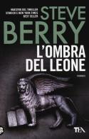 L' ombra del leone di Steve Berry edito da TEA