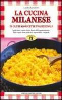 La cucina milanese. In oltre 450 ricette tradizionali di Laura Rangoni edito da Newton Compton