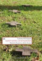Sant'Anna di Stazzema. Memorie di guerra, culture di pace di Caterina Di Pasquale edito da Donzelli