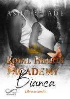 Bianca. Libro secondo. Royal Hearts Academy vol.4 di Ashley Jade edito da Hope