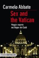Sex and the Vatican. Viaggio segreto nel regno dei casti di Carmelo Abbate edito da Piemme