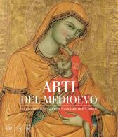 Arti del Medioevo. Capolavori dalla Galleria Nazionale dell'Umbria di Marco Pierini edito da Skira