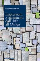 Impressioni e frammenti dall'Alfa all'Omega di Riccardo Lombardi edito da Masso delle Fate