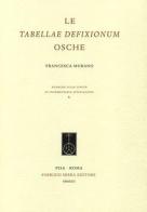 Le tabellae defixionum osche di Francesca Murano edito da Fabrizio Serra Editore