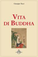 Vita di Buddha di Giuseppe Tucci edito da Luni Editrice